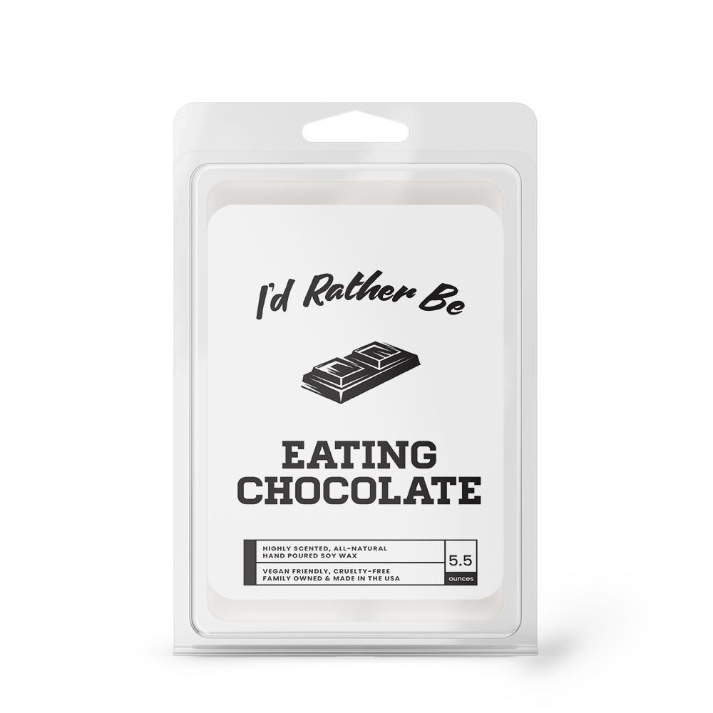 I'd rather be Eating Chocolate Wax Melts