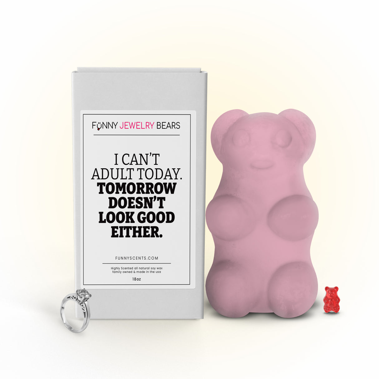 I Can't Adult Today. Tomorrow Doesn't  Look Good Either Funny Jewelry Bear Wax Melts