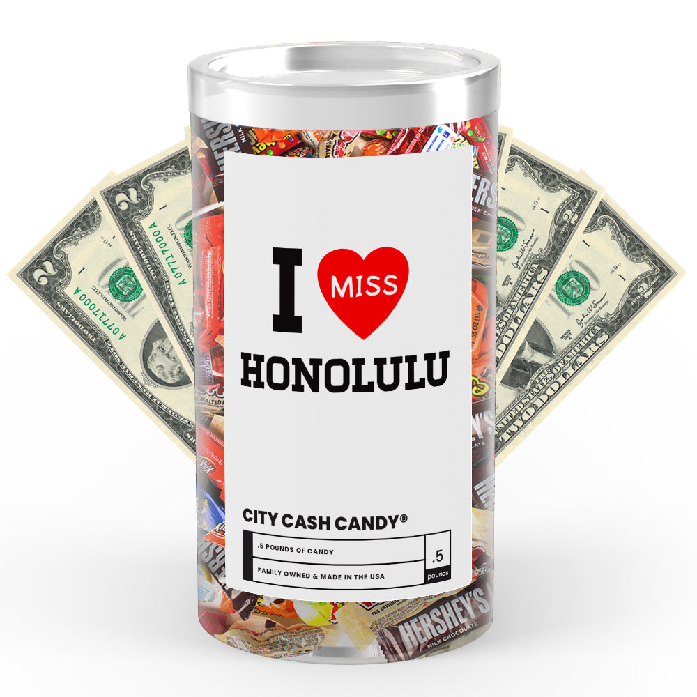 I miss Honolulu City Cash Candy