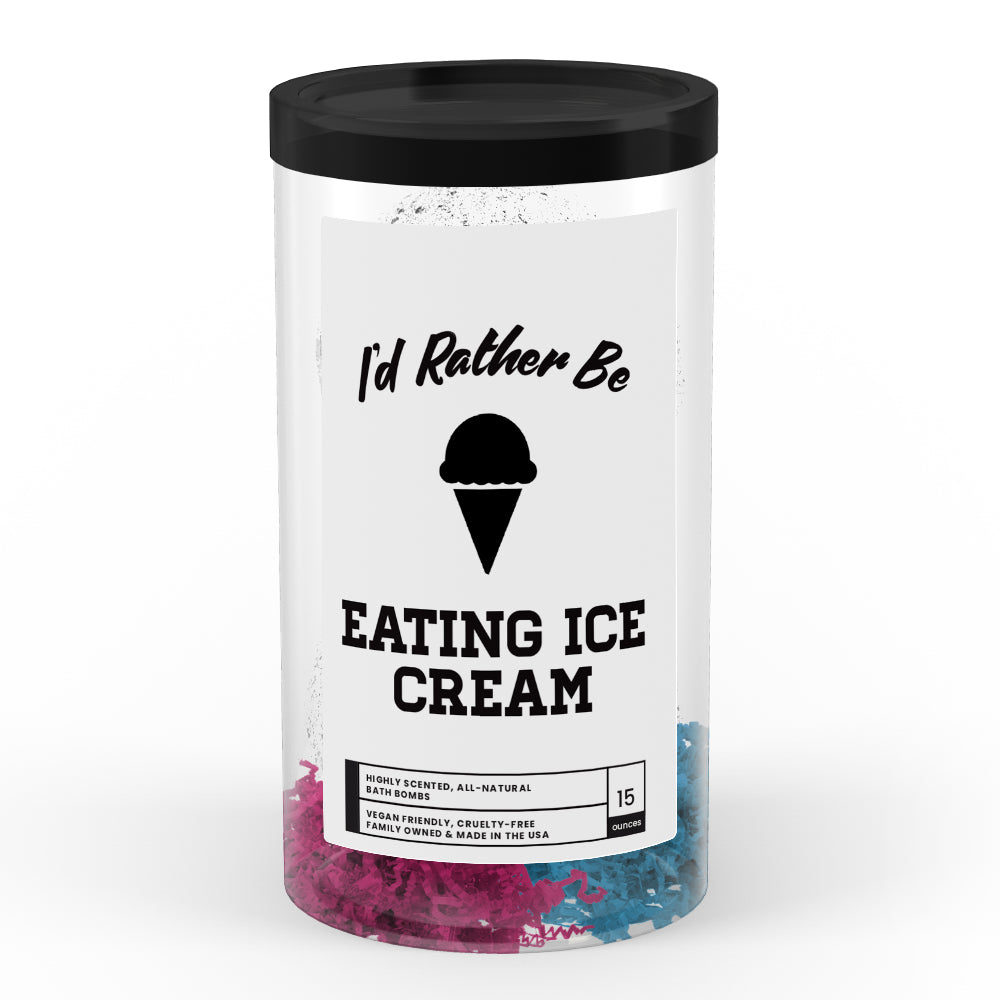 I'd rather be Eating Ice Cream Bath Bombs