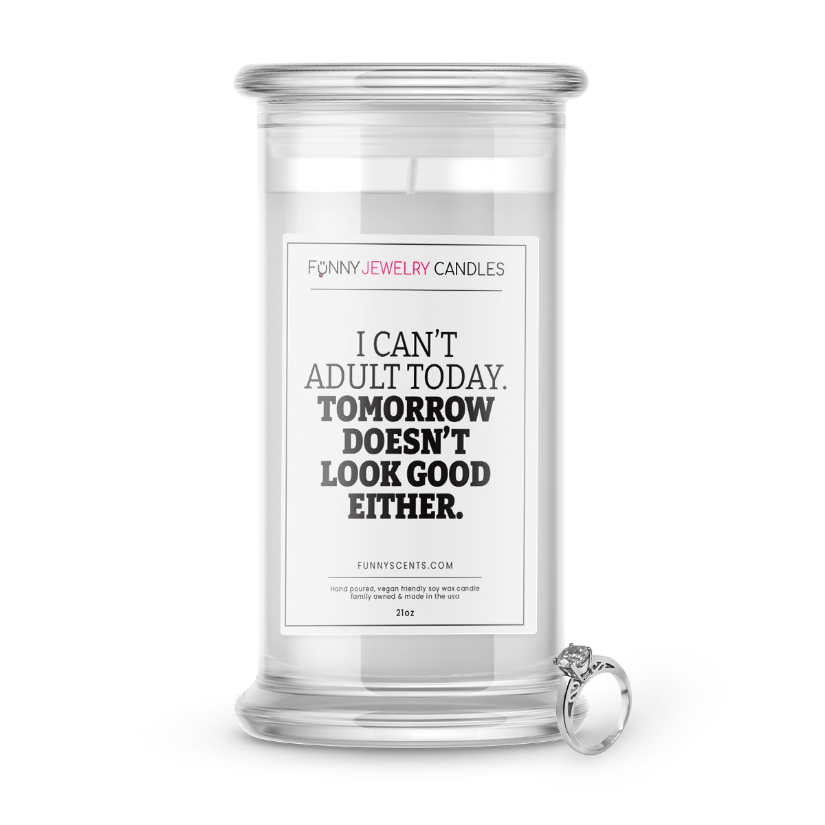 I Can't Adult Today. Tomorrow Doesn't  Look Good Either Jewelry Funny Candles