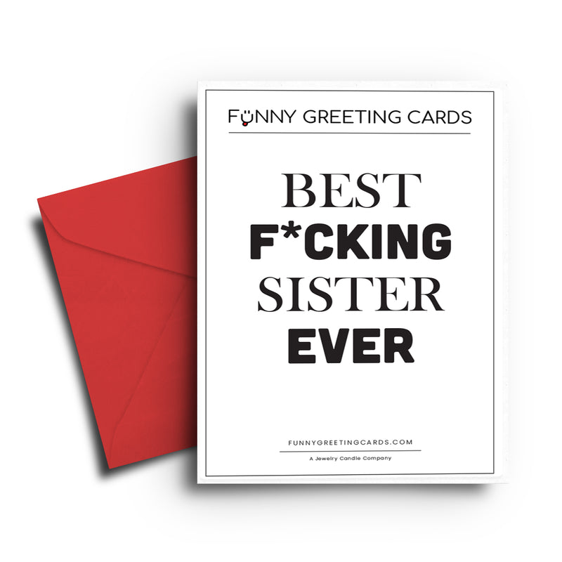 Best F*cking Sister Ever Funny Greeting Cards