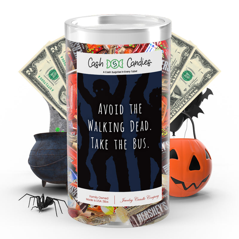 Avoid the walking dead. Take the bus Cash Candy