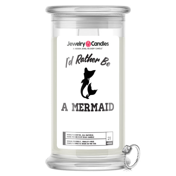 I'd rather be A Mermaid Jewelry Candles