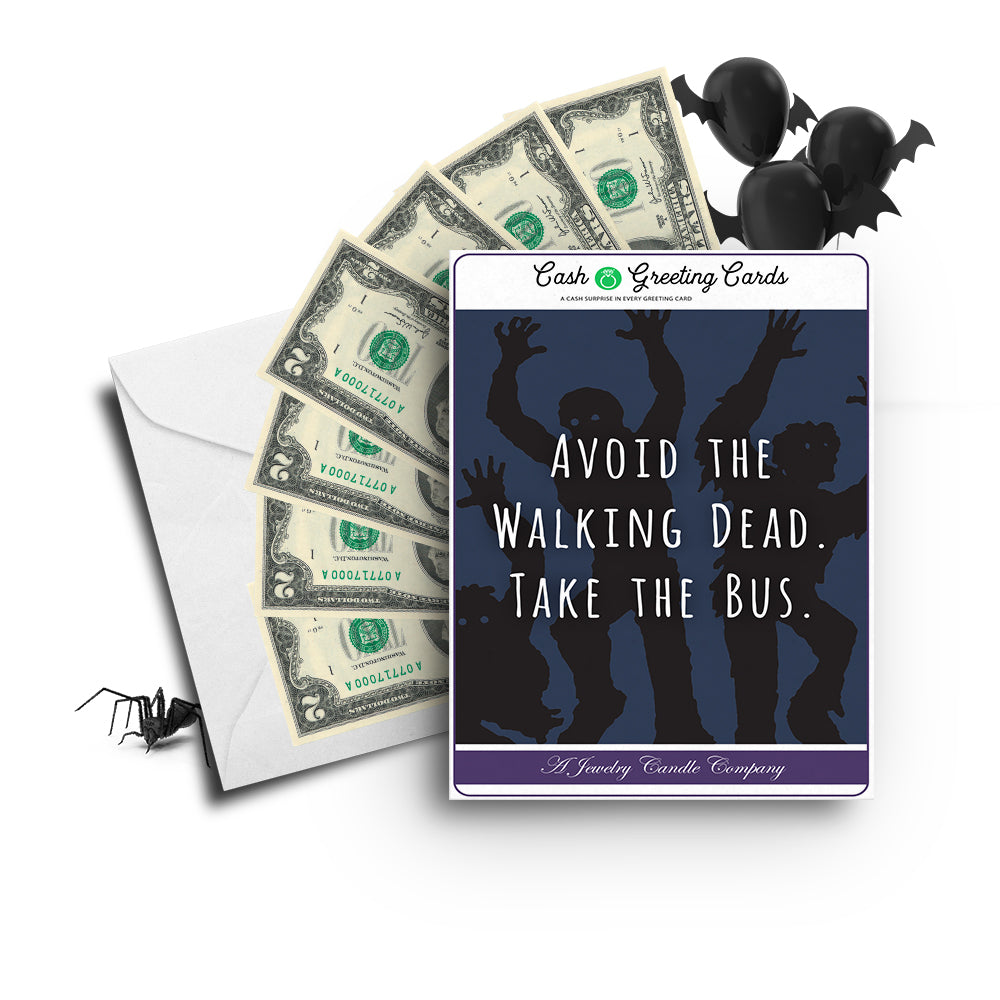 Avoid the walking dead. Take the bus Cash Greetings Card