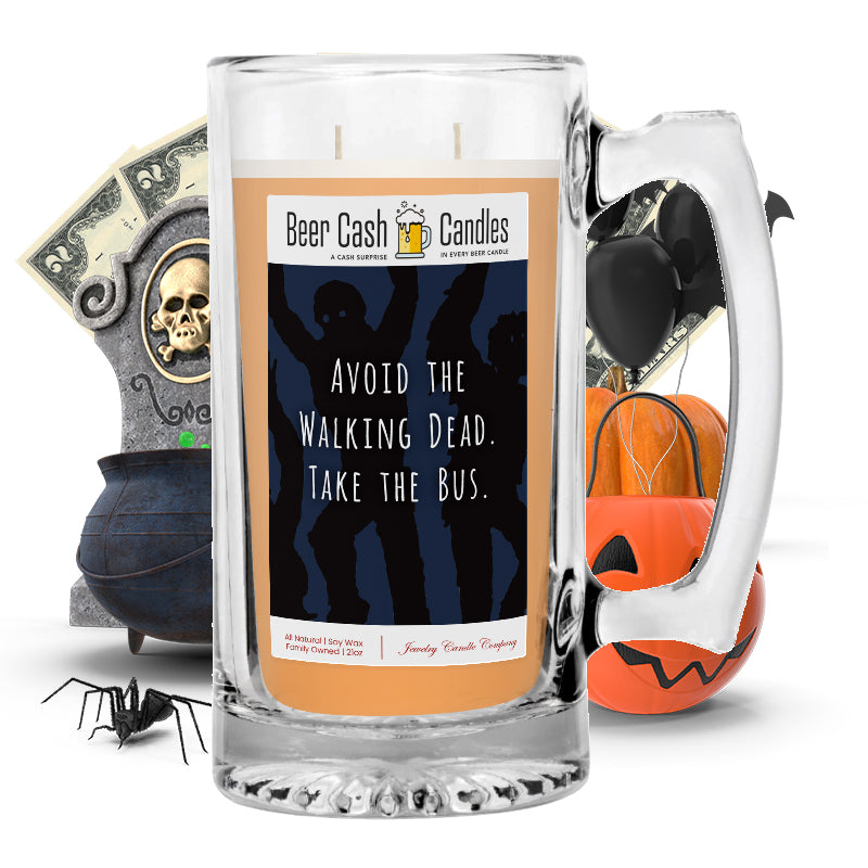 Avoid the walking dead. Take the bus Beer Cash Candle