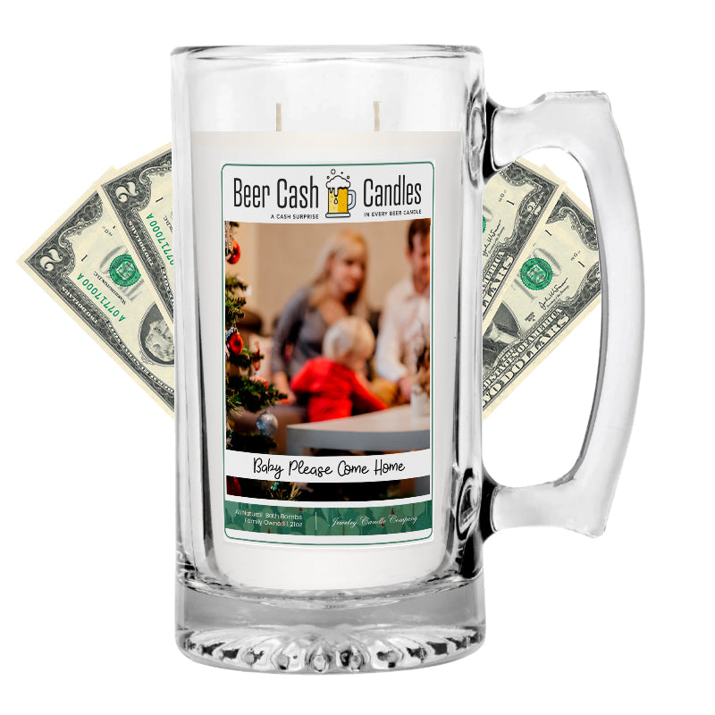 Baby Please Come Home Beer Cash Candle