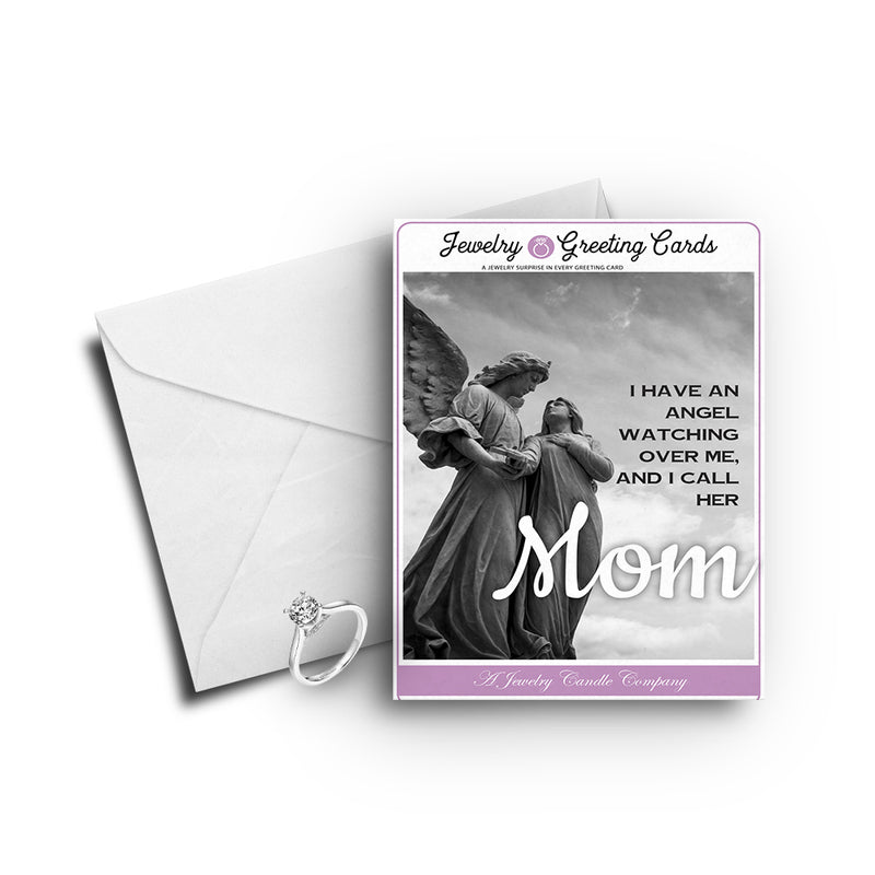 I have an Angel Watching over me, and I call her Mom Greetings Card
