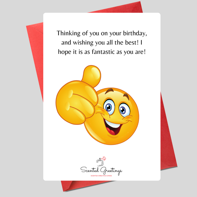 Thinking of You on Your birthday, and wishing you all the best! I Hope it is as fantastic as you are! | Scented Greeting Cards
