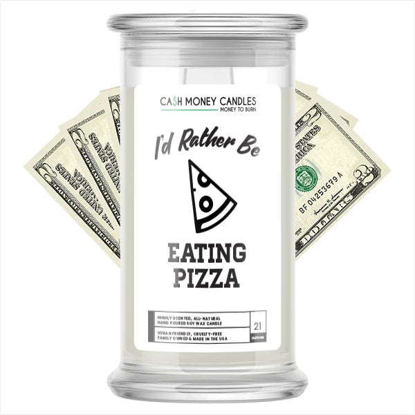 I'd rather be Eating Pizza Cash Candles