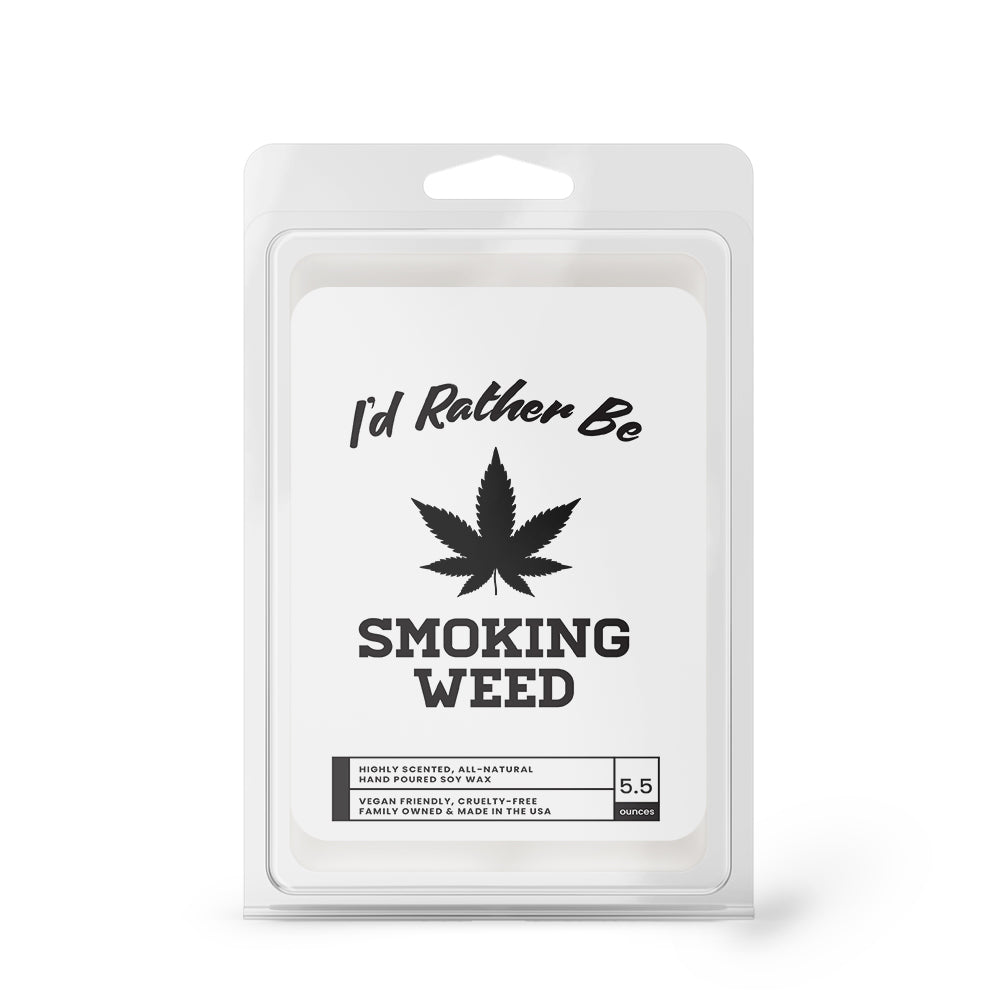 I'd rather be Smoking Weed Wax Melts