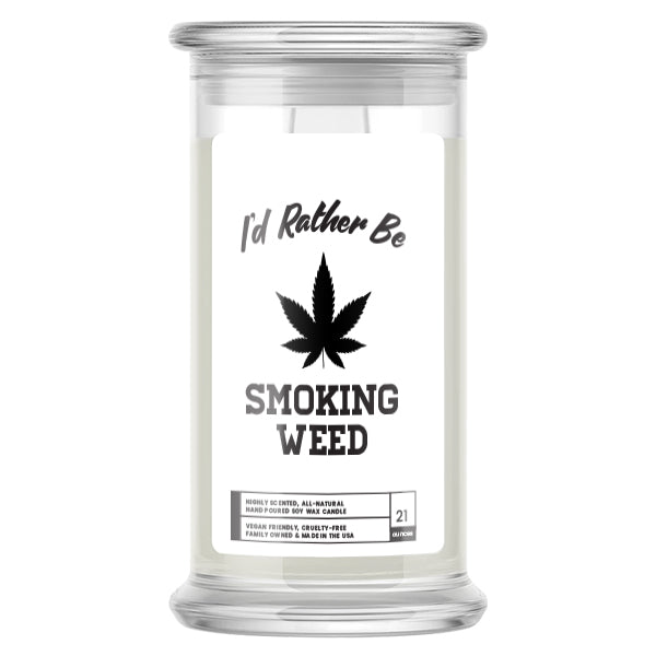 I'd rather be Smoking Weed Candles