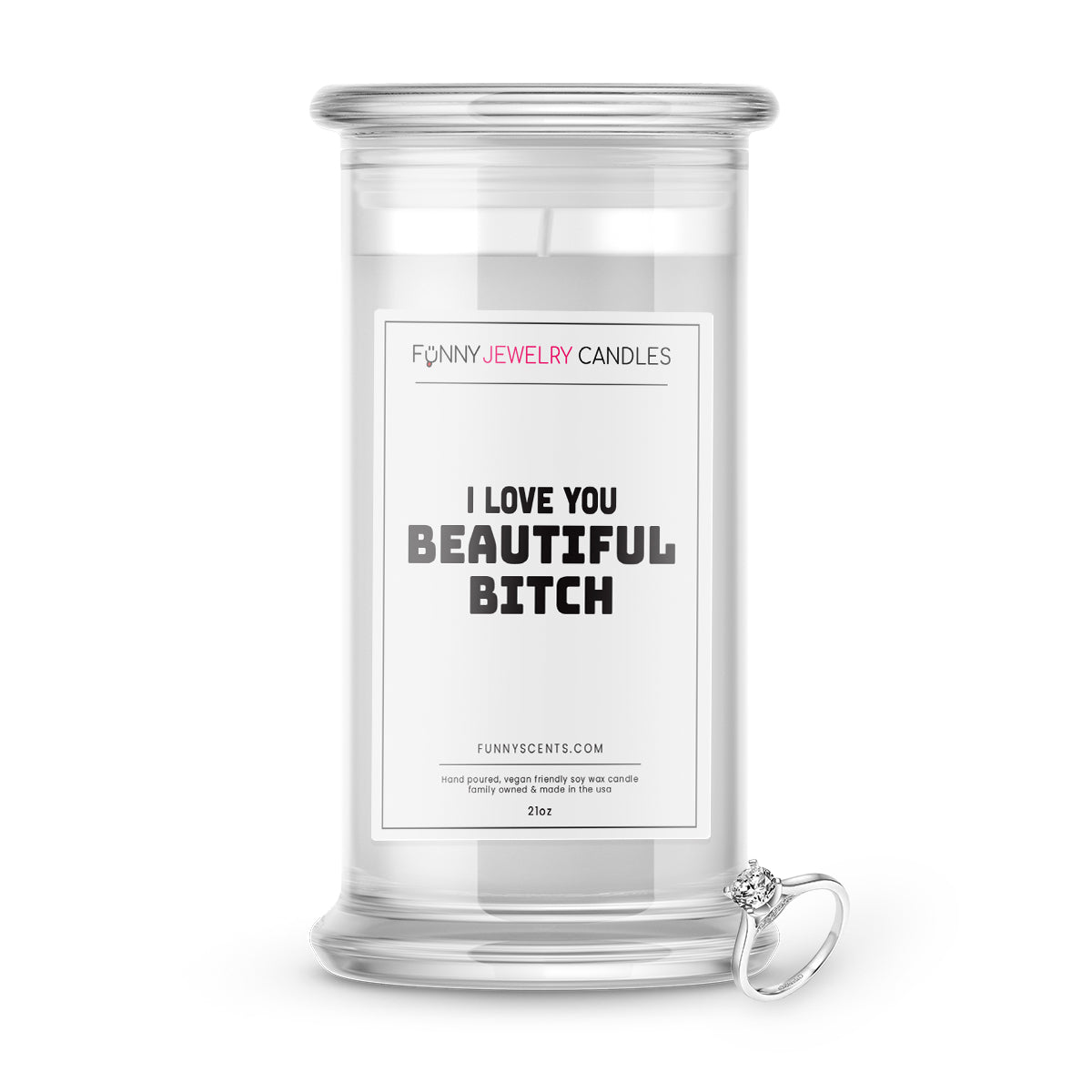 I Love You Beautiful Bitch Jewelry Funny Candles