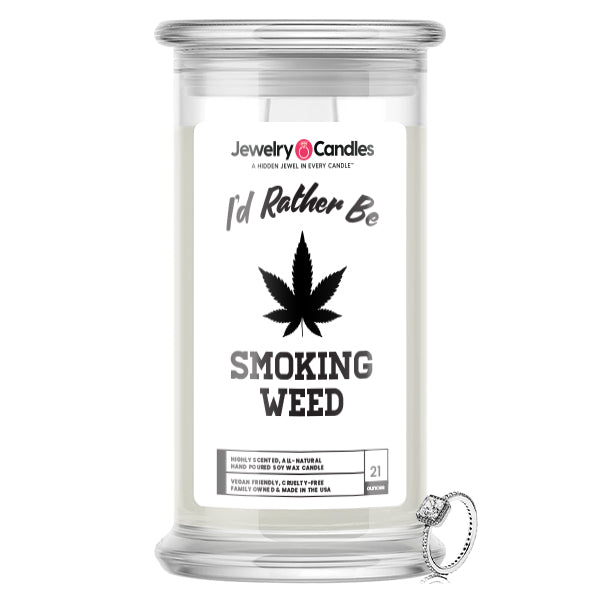 I'd rather be Smoking Weed Jewelry Candles