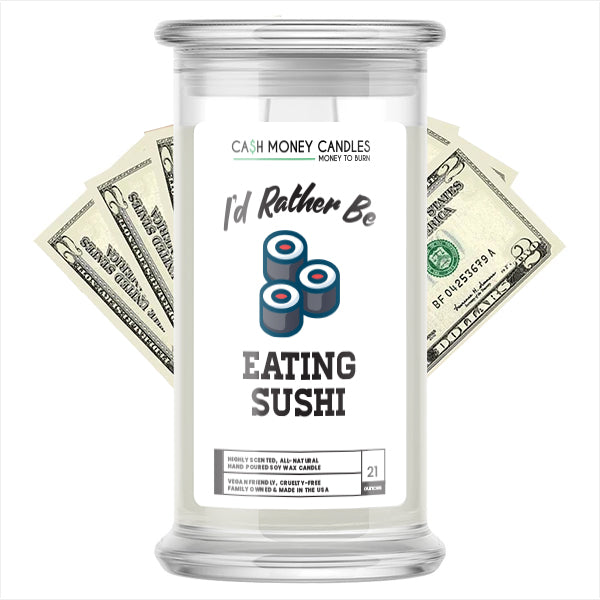 I'd rather be Eating Sushi Cash Candles