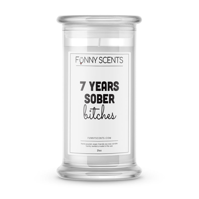 7 Years Sober bitches Funny Candles