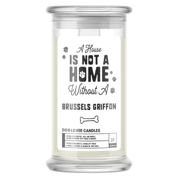 A house is not a home without a Brussels Griffon Dog Candle