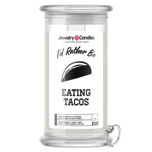 I'd rather be Eating Tacos Jewelry Candles