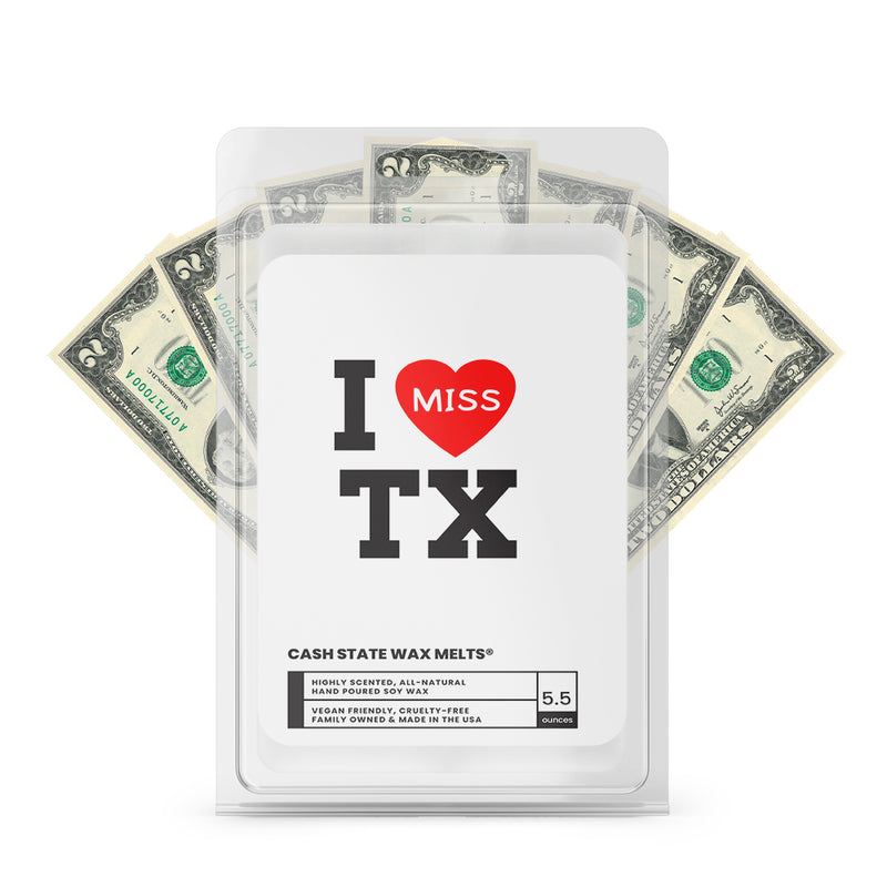 I miss TX Cash State Wax Melts