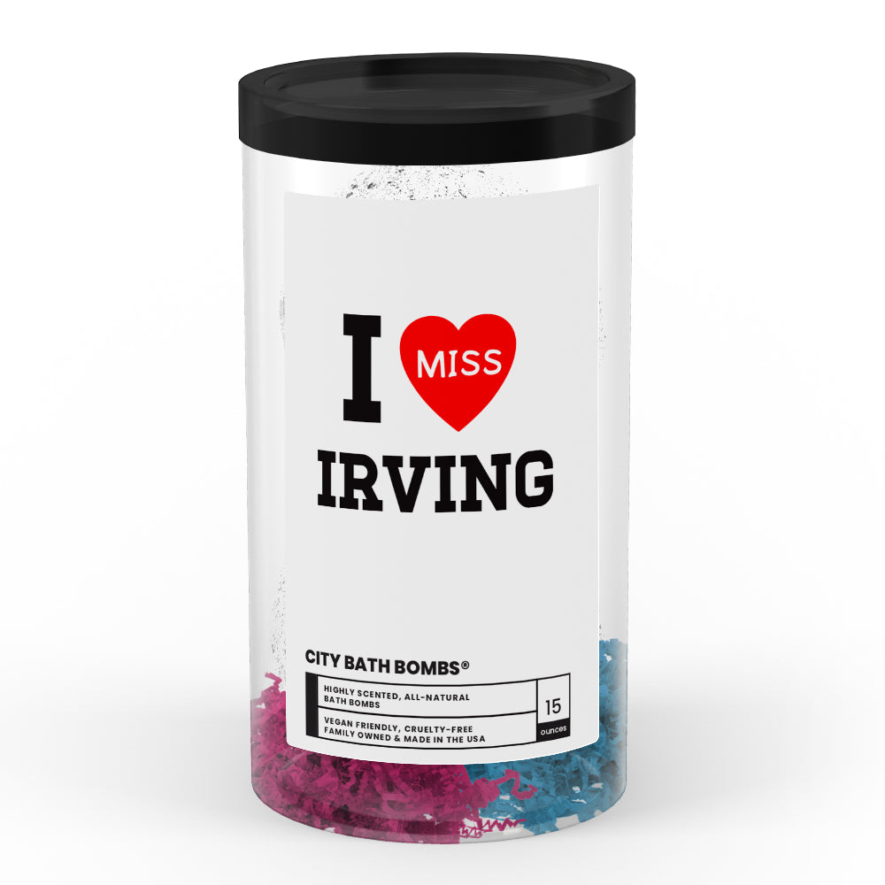 I miss Irving City Bath Bombs