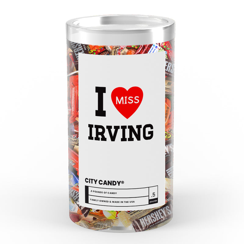 I miss Irving City Candy