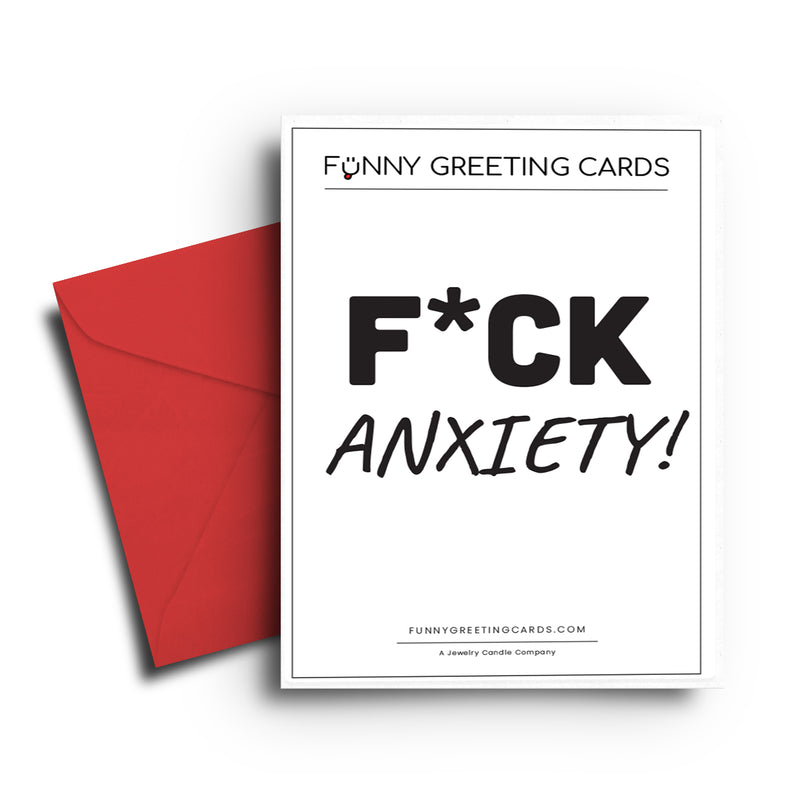 F*ck Anxiety! Funny Greeting Cards