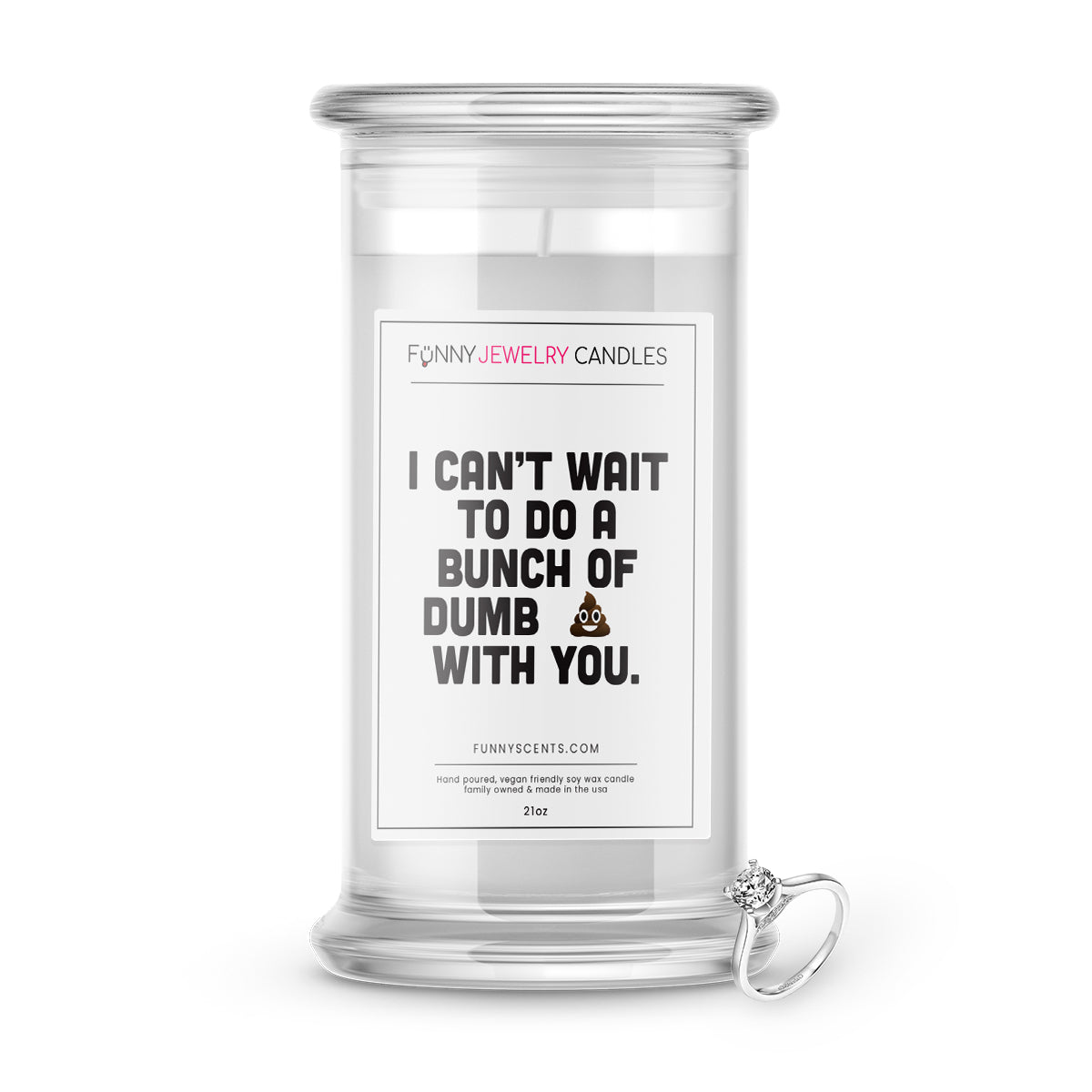 I can't wait to do a bunch of dumb shit with you Jewelry Funny Candles