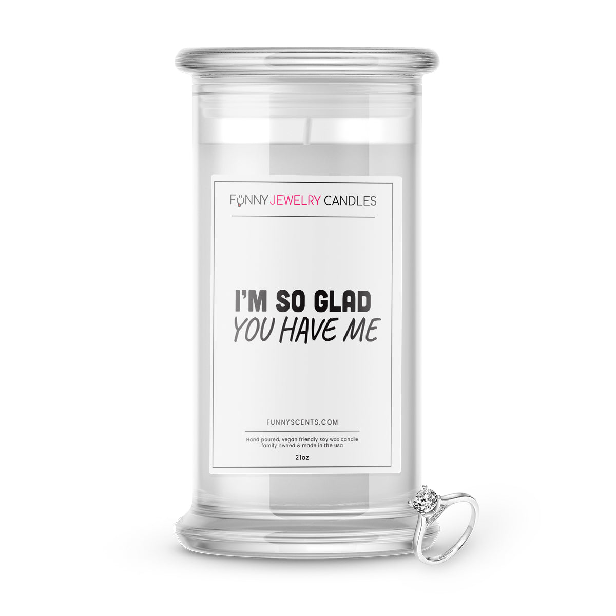 I'm so Glad You have me Jewelry Funny Candles