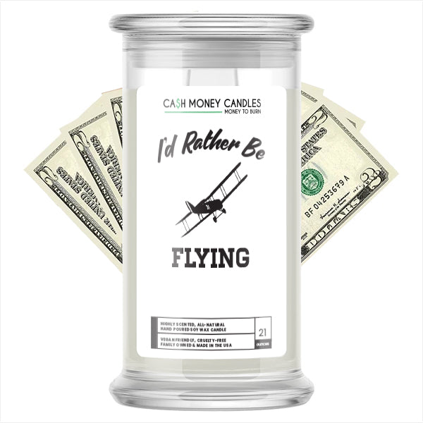 I'd rather be Flying Cash Candles
