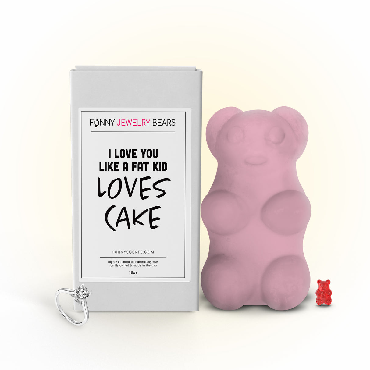 I Love You Like a Fat Kid Loves Cake Funny Jewelry Bear Wax Melts