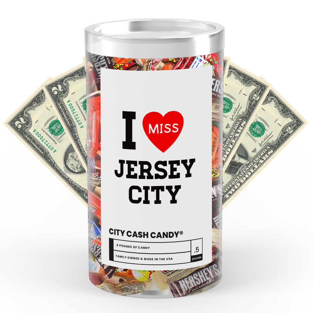 I miss Jersey City Cash Candy