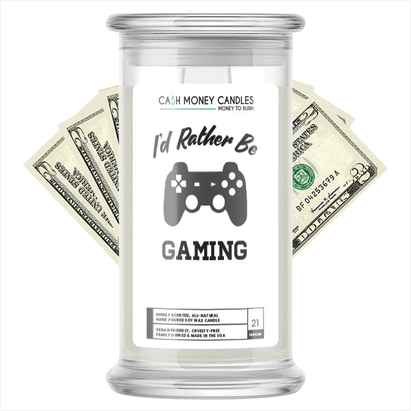 I'd rather be Gaming Cash Candles