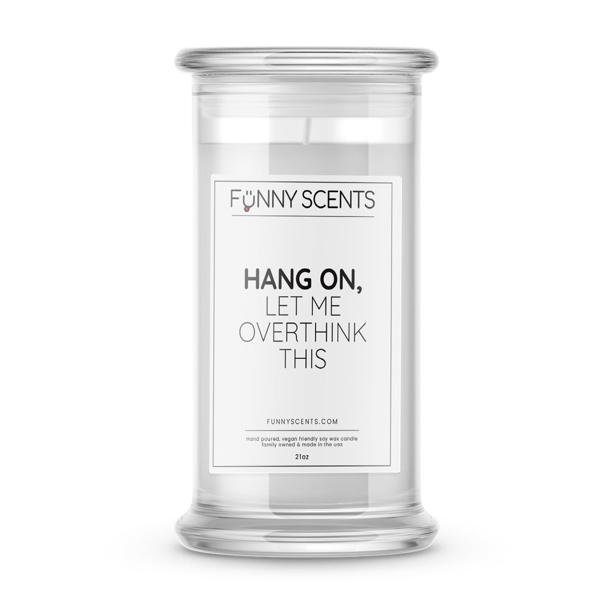 Hang on, Let me Overthink This Funny Candles