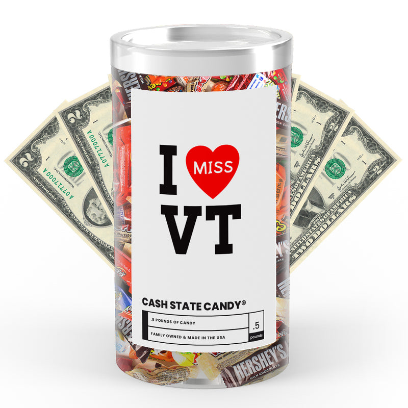 I miss VT Cash State Candy