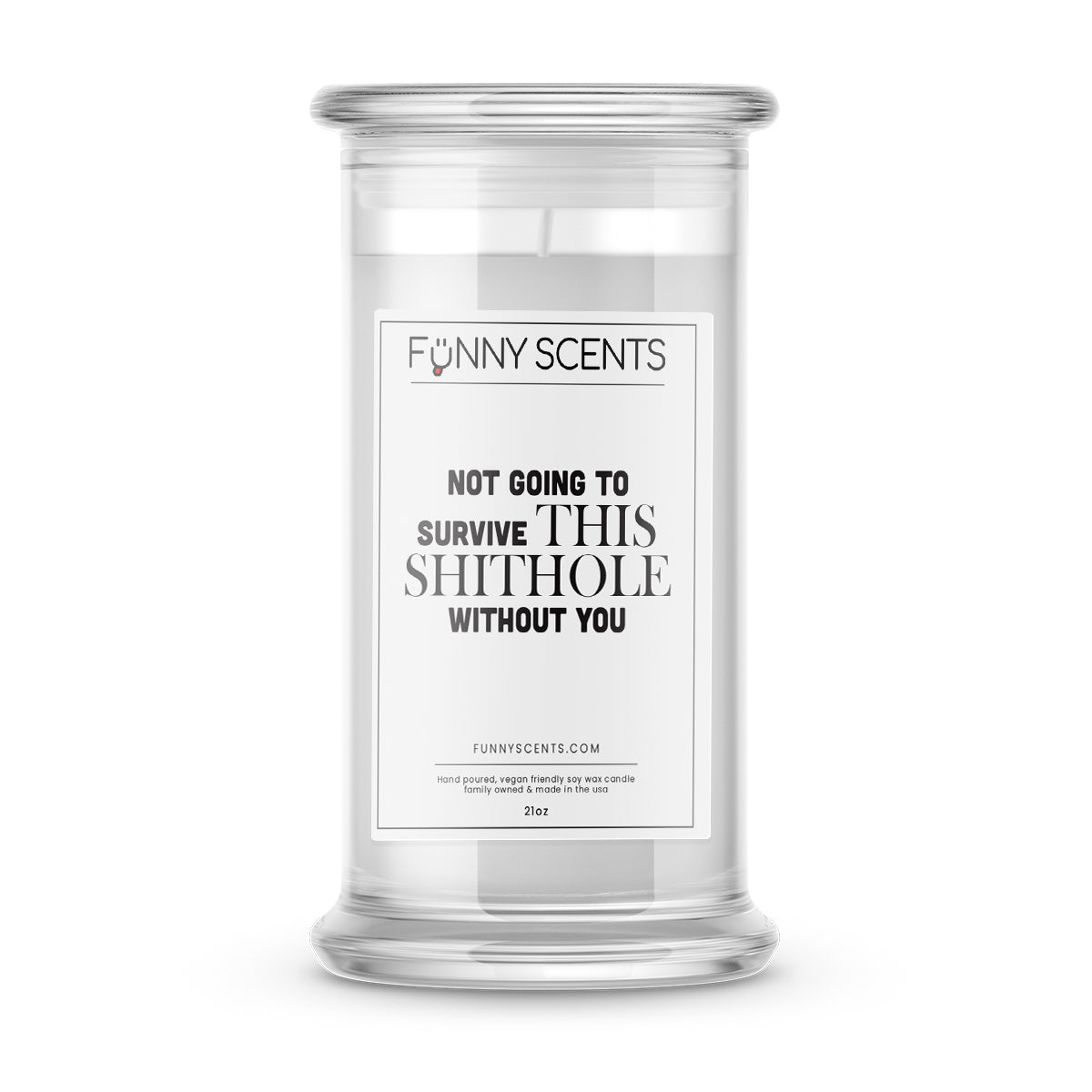 Not Going to Survive This shithole without you Funny Candles