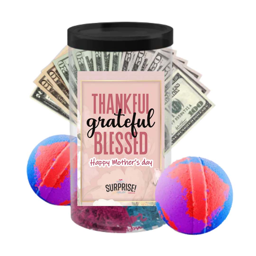 Thankful Grateful Blessed happy Mother's Day | MOTHERS DAY CASH MONEY BATH BOMBS