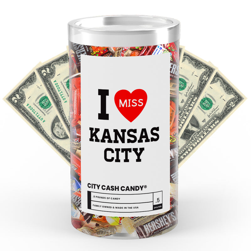 I miss Kansas City Cash Candy
