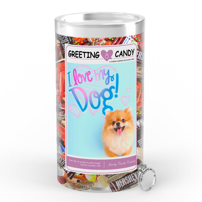 I love my dog Greetings Candy