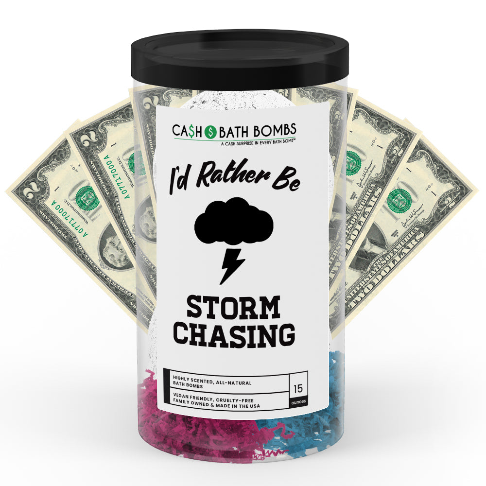 I'd rather be Storm Chasing Cash Bath Bombs