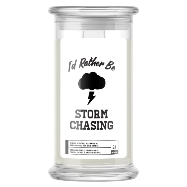 I'd rather be Storm Chasing Candles
