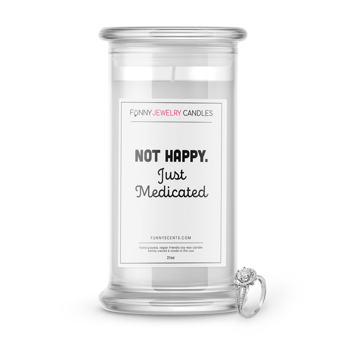 Not Happy. Just Medicated Jewelry Funny Candles