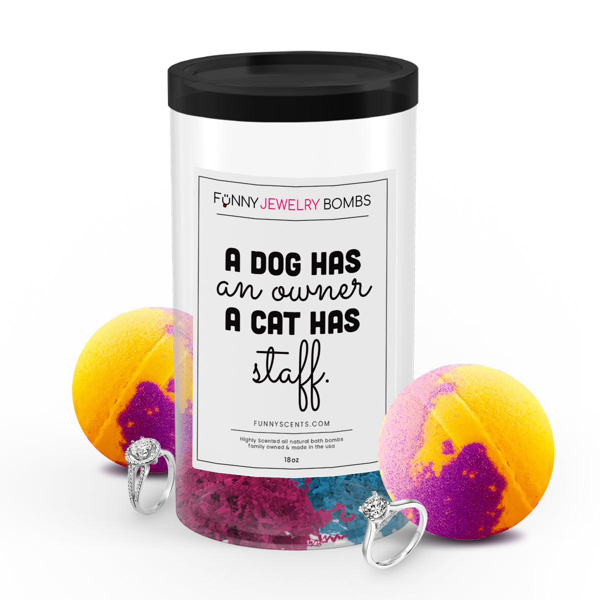 A Dog has an owner a cat has staff Funny Jewelry Bath Bombs