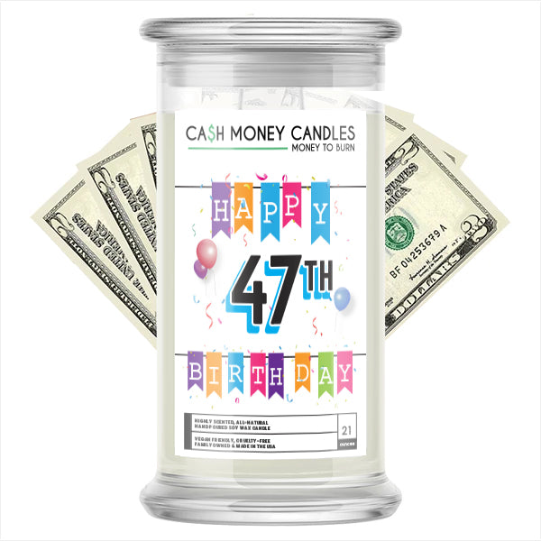 Happy 47th Birthday Cash Candle