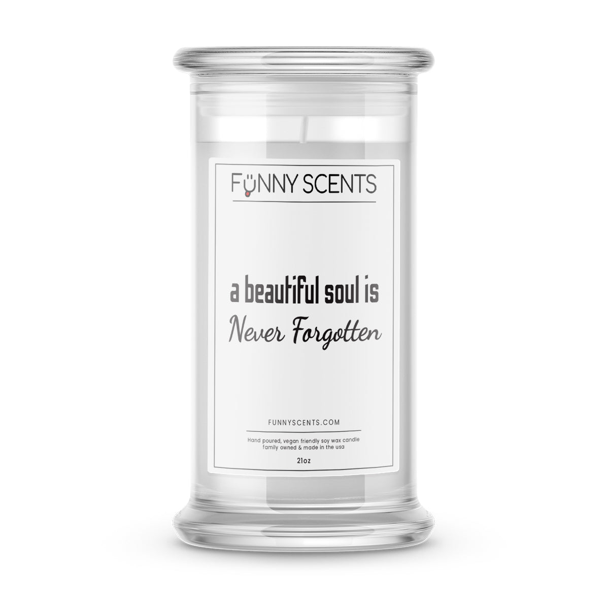 A beautiful soul is Never Forgotten Funny Candles
