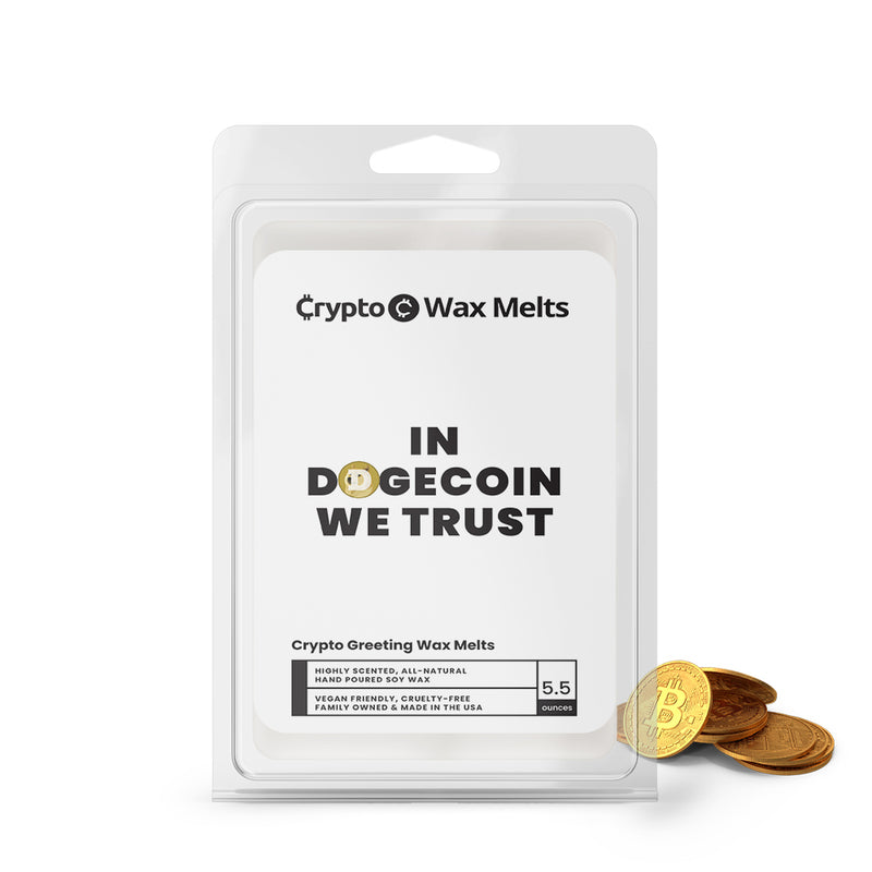In Dogecoin We Trust Crypto Greeting Wax Melts