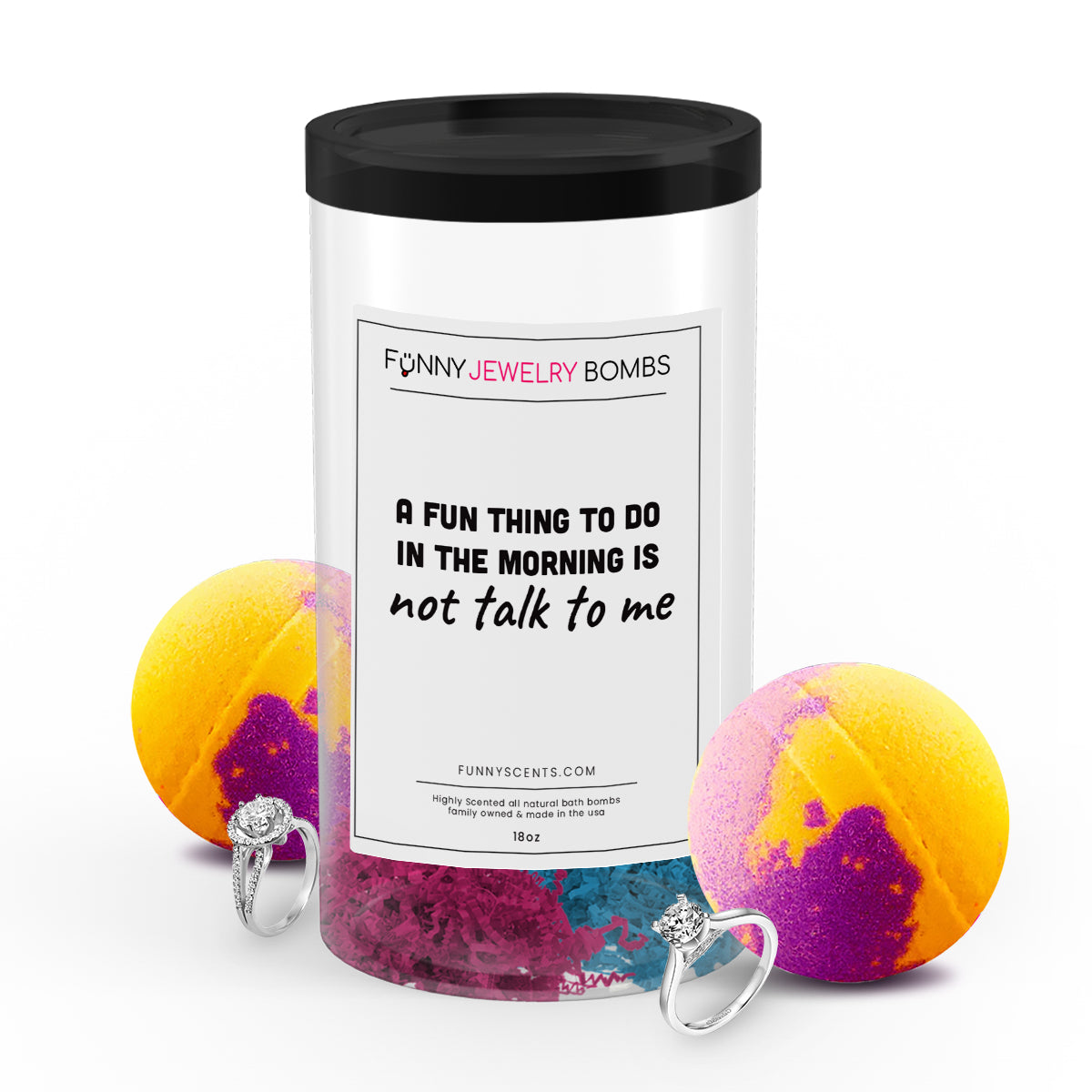 A Fun Thing To Do in the Morning is not talk to me Funny Jewelry Bath Bombs