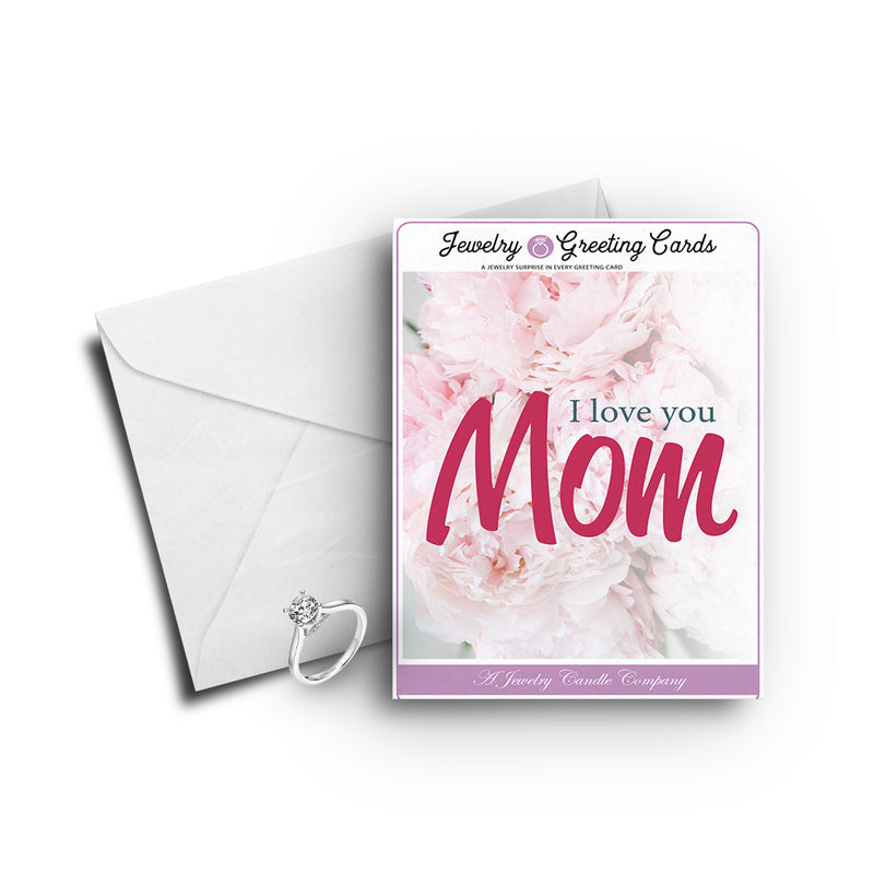I love you mom Greetings Card