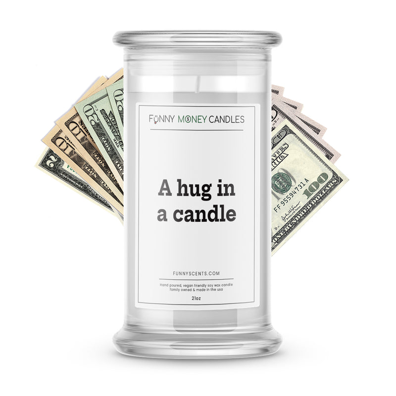 A hug in Candle Money Funny Candles