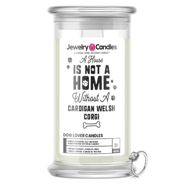 A house is not a home without a Cardigan Welsh Corgi Dog Jewelry Candle