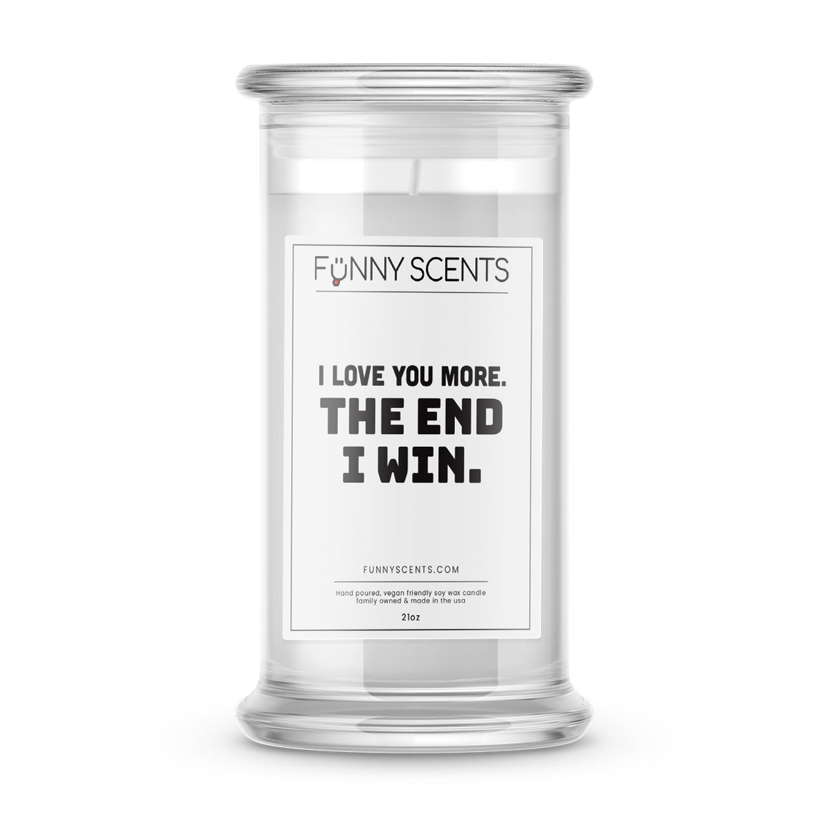 I Love You More, The End, I Win. Funny Candles